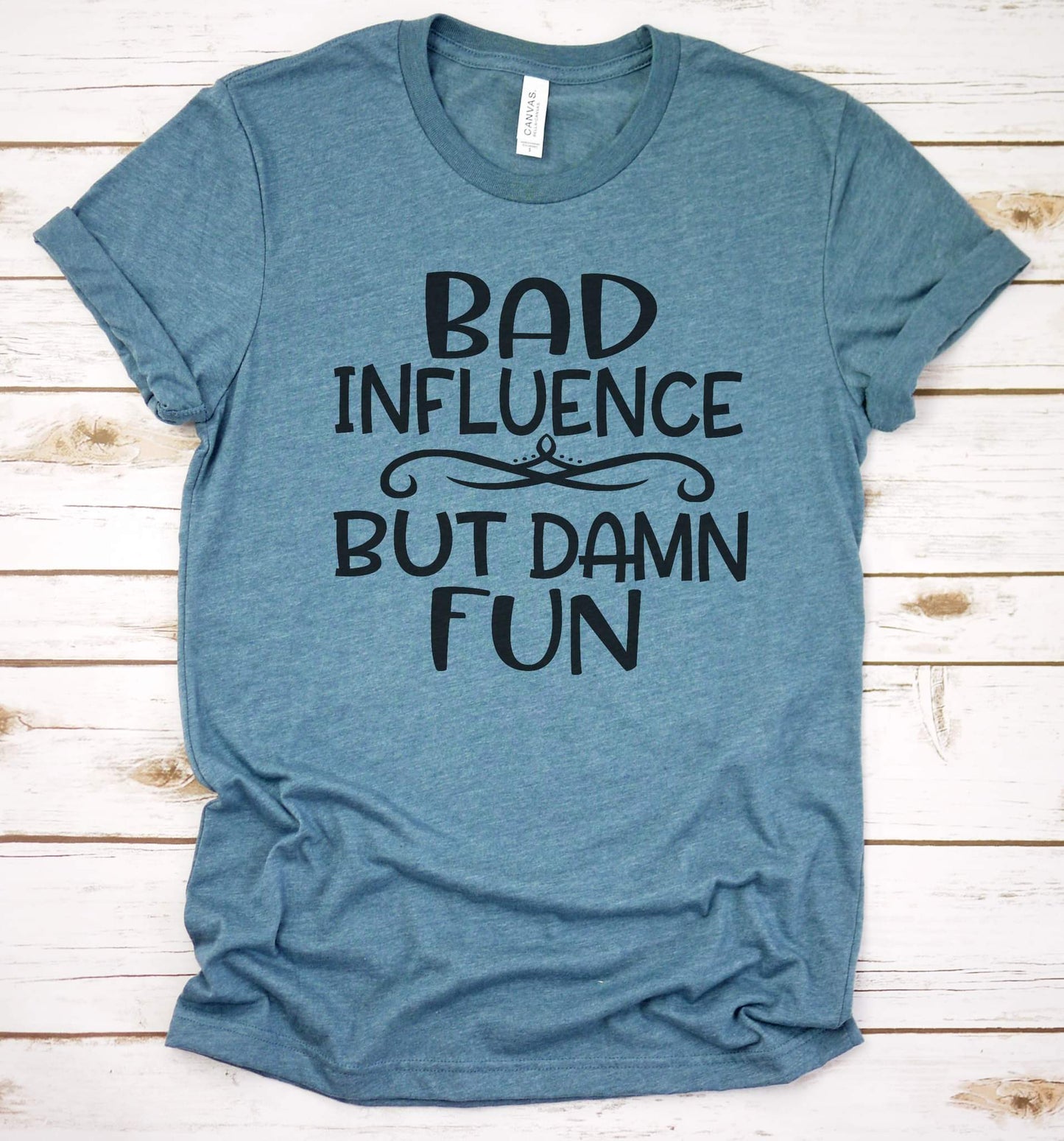 Bad Influence But Damn Fun Graphic Tee