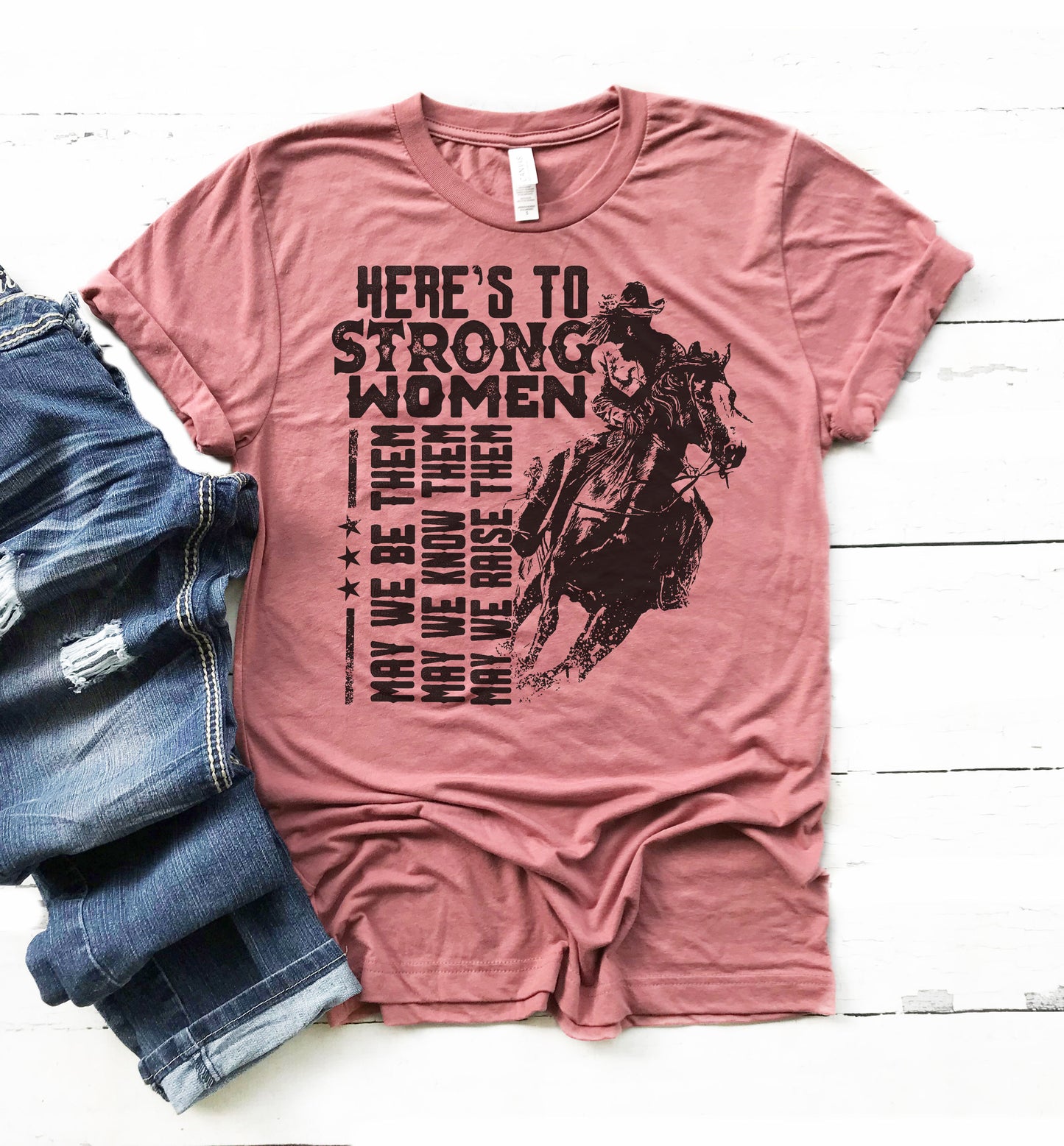 Here's To Strong Women Graphic Tee