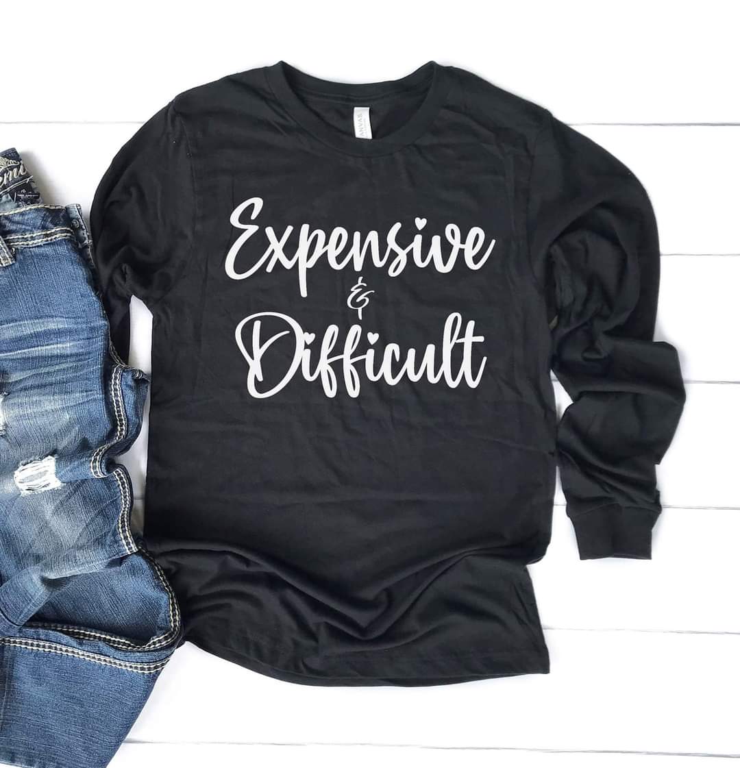 Expensive and Difficult Graphic Tee