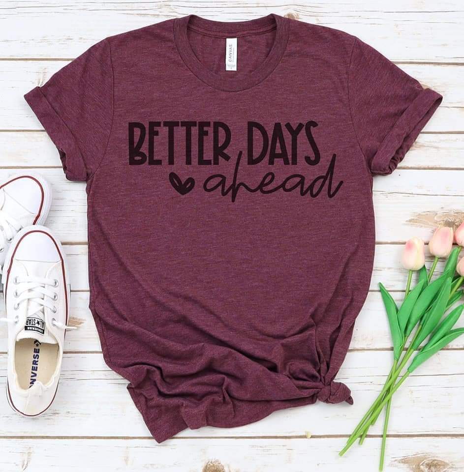Better Days Ahead Graphic Tee