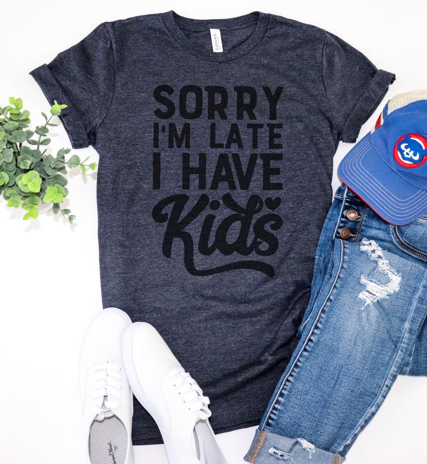 Sorry I'm Late I have Kids Graphic Tee