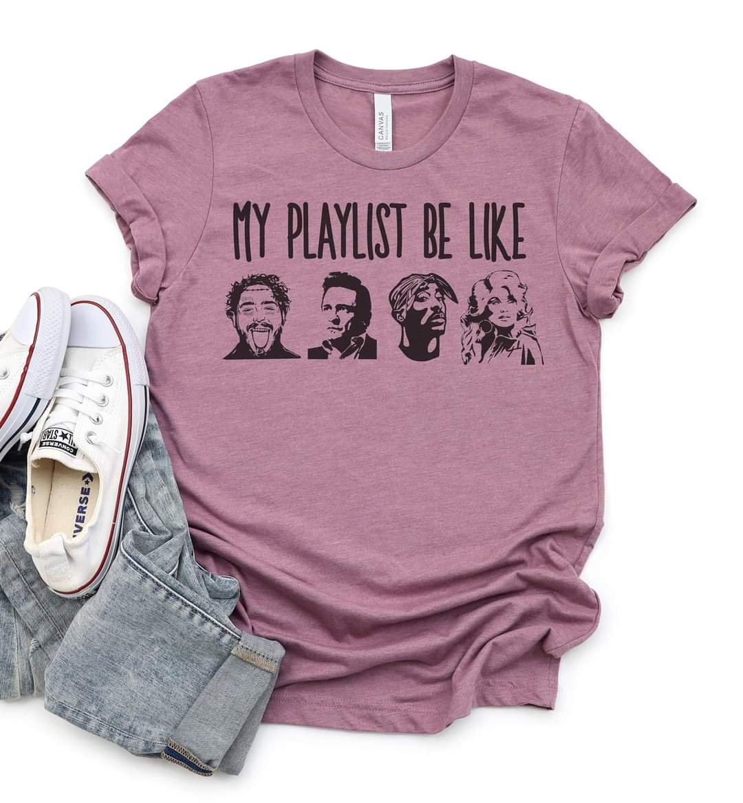 My Playlist be Like Graphic Tee