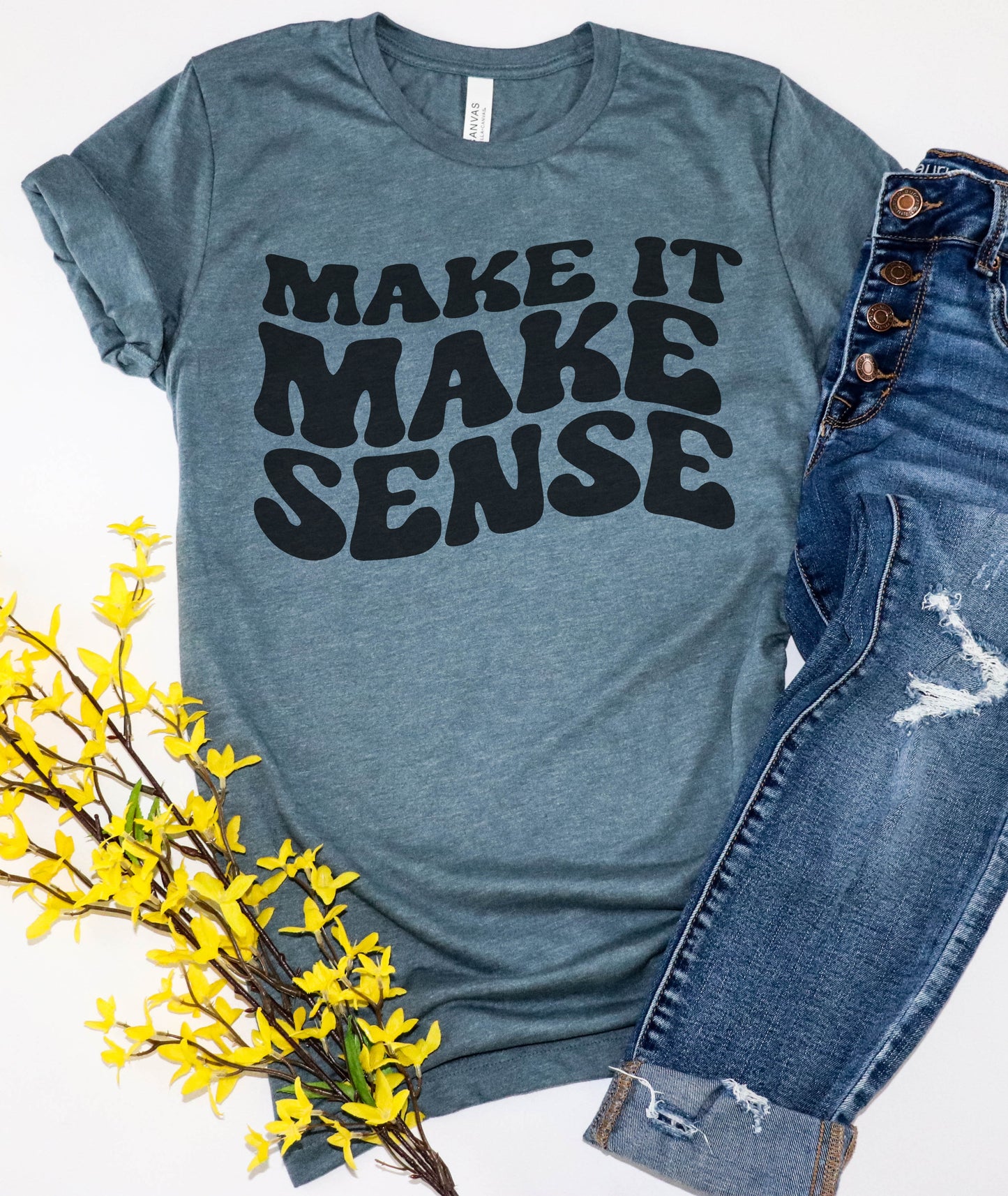 Make it make Sense Graphic Tee