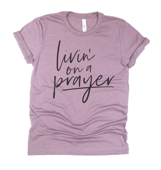 Livin on a Prayer Graphic Tee