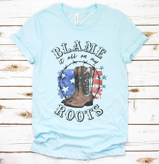 Blame it all on my Roots Graphic Tee