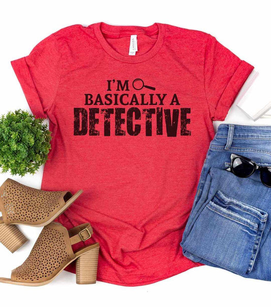 I'm Basically A Detective Graphic Tee