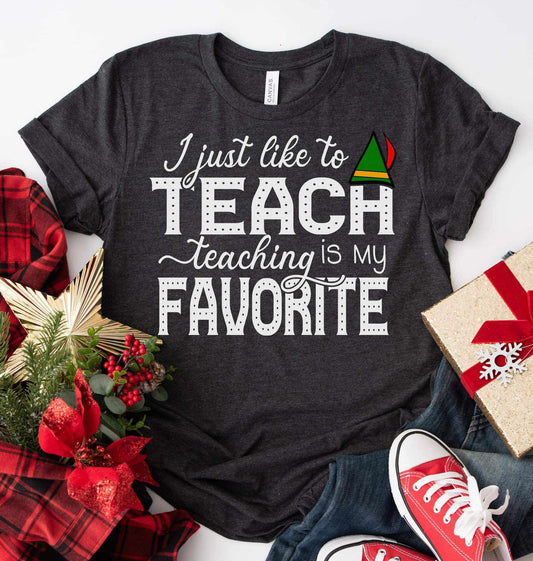 I just like Teaching Graphic Tee