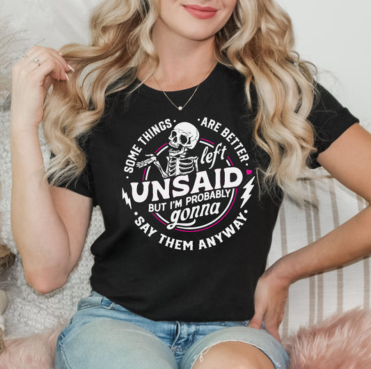 Some Things are Better Left Unsaid Graphic Tee