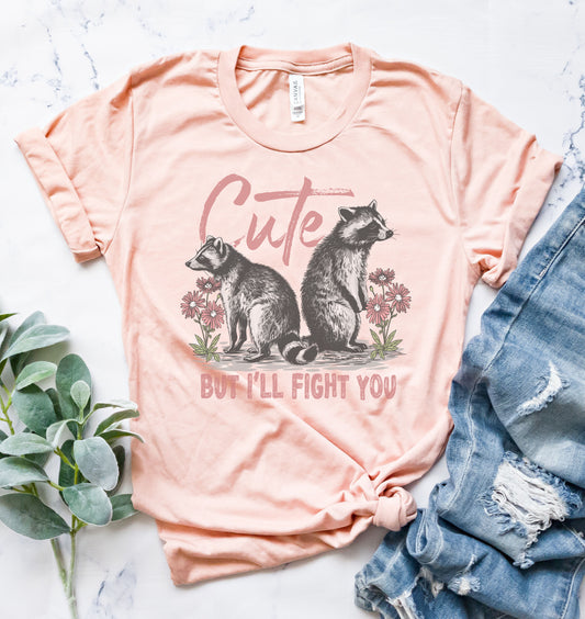 Cute But I'll Fight You Graphic Tee
