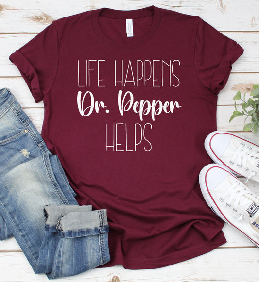 Life Happens Dr. Pepper Helps Graphic Tee