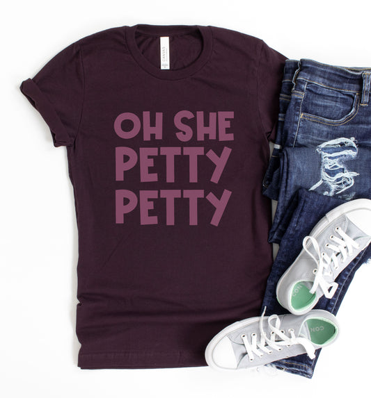 Oh She Petty Petty Graphic Tee