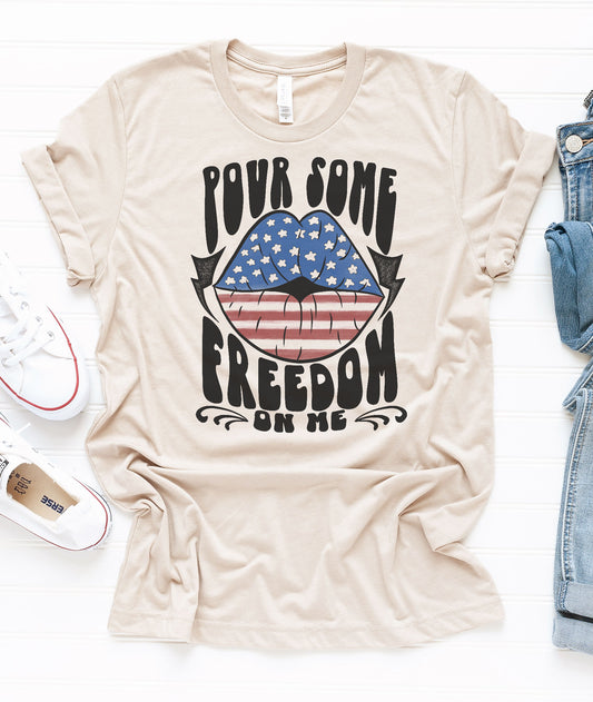 Pour Some Freedom on Me Graphic Tee