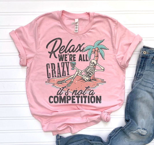Relax We're all Crazy Graphic Tee