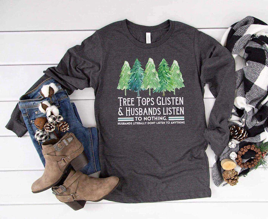 Tree Tops Glisten Husbands Never Listen Graphic Tee