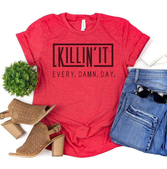 Killing It Every Damn Day graphic tee