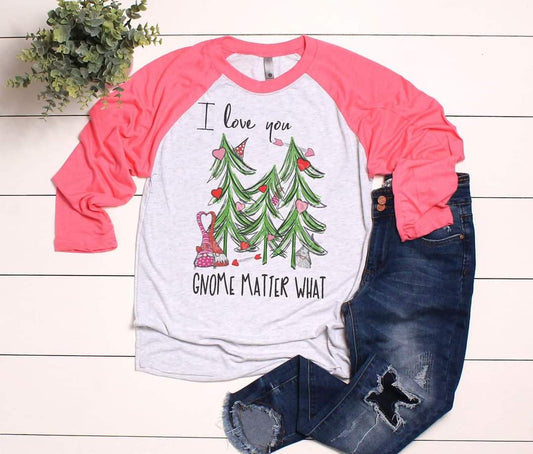 Love you Gnome Matter What Valentine Raglan