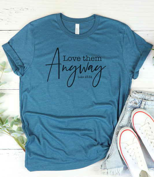 Love them Anyway Graphic Tee