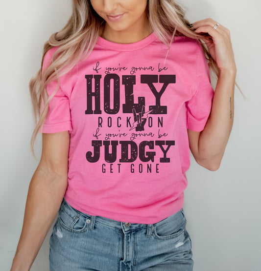 If you're gonna be Holy Graphic Tee