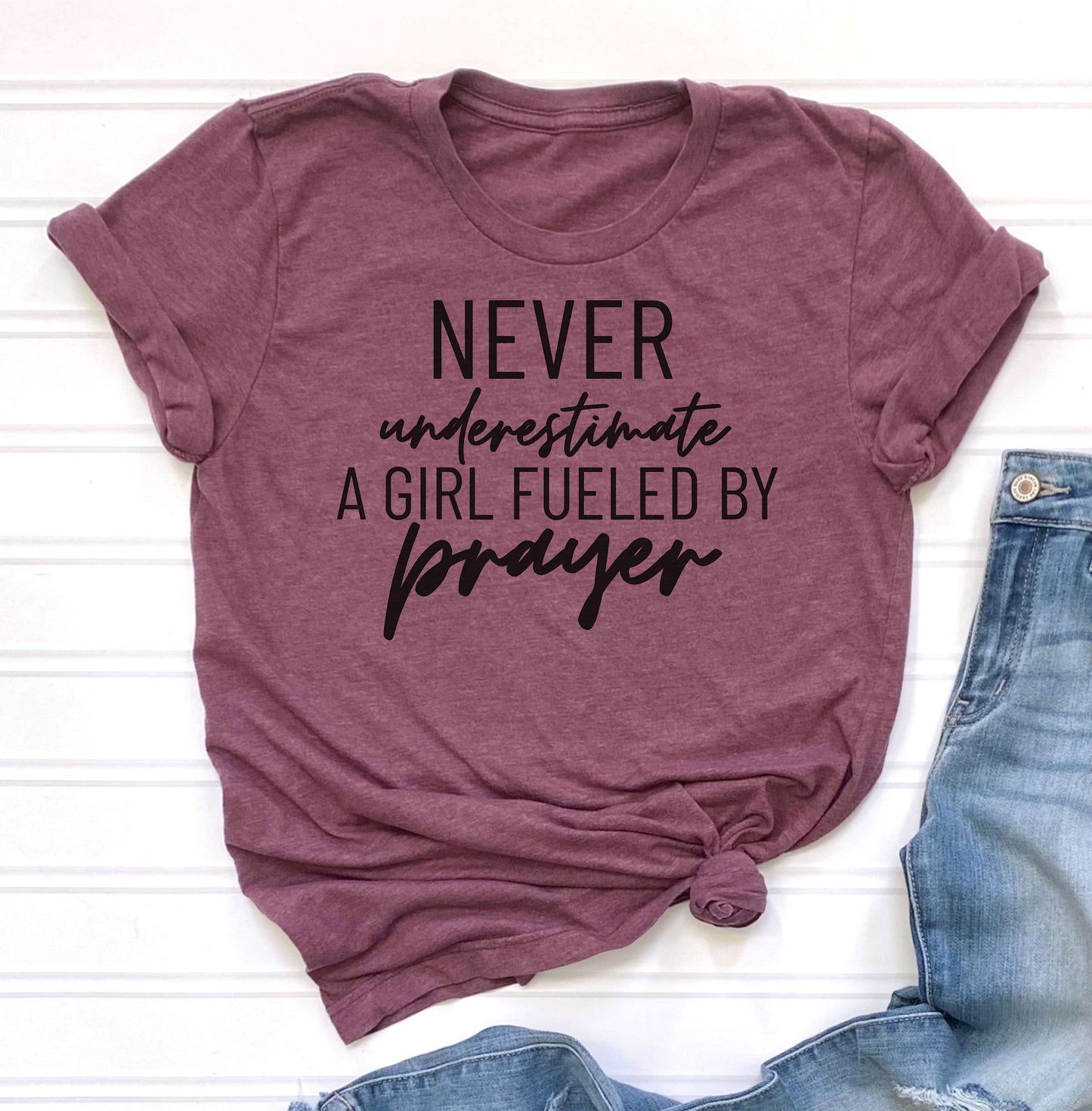 Never Underestimate a Girl Fueled by Prayer Graphic Tee