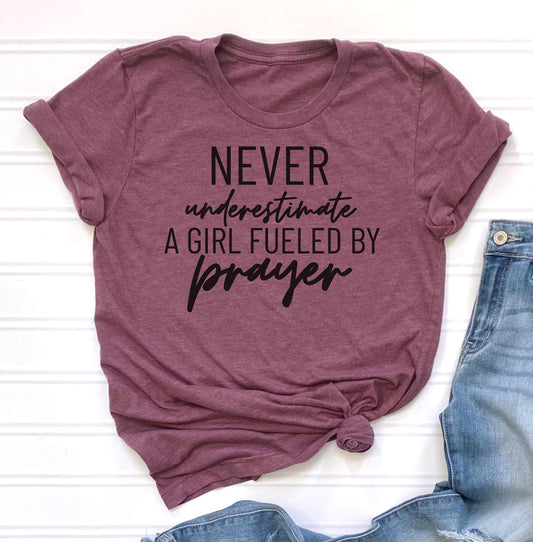 Never Underestimate a Girl Fueled by Prayer Graphic Tee