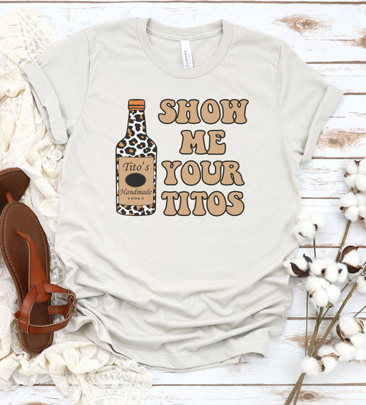 Show Me Your Titos Graphic Tee