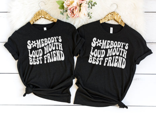 Somebody's Loud Mouth Best Friend Graphic Tee